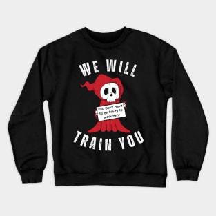 'Crazy Workplace Reaper' Funny Dark Humor Crewneck Sweatshirt